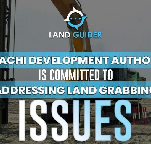Karachi Development Authority is committed to addressing land-grabbing issues